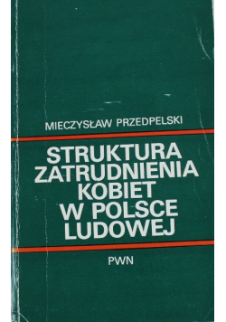 Struktura zatrudnienia kobiet w Polsce Ludowej