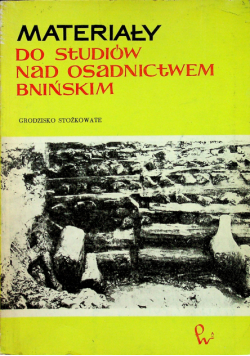 Materiały do studiów nad osadnictwem bnińskim
