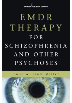 Emdr Therapy for Schizophrenia and Other Psychoses