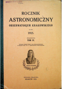 Rocznik astronomiczny Obserwatorjum krakowskiego tom IV 1925 r.