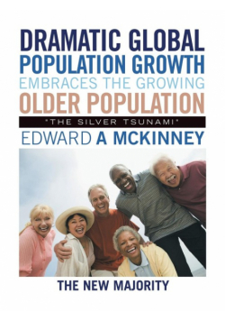 Dramatic Global Population Growth Embraces the Growing Older Population