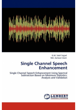 Single Channel Speech Enhancement