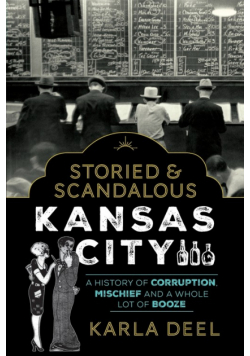 Storied & Scandalous Kansas City