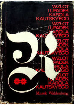 Wzlot i upadek Karola Kautskyego