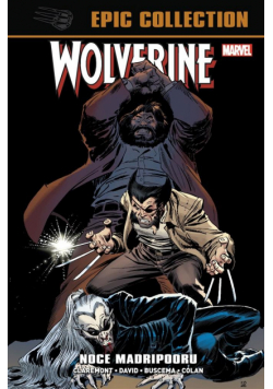Wolverine Epic Collection. Noce Madripooru
