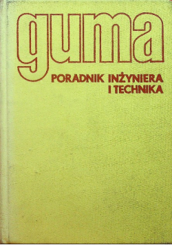Guma. Poradnik inżyniera i technika