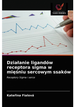 Działanie ligandów receptora sigma w mięśniu sercowym ssaków