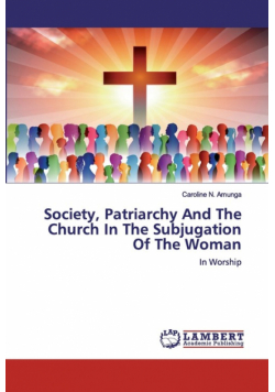 Society, Patriarchy And The Church In The Subjugation Of The Woman
