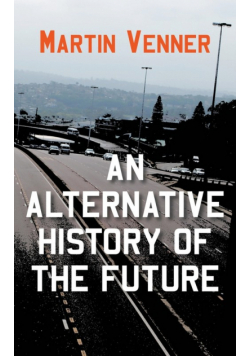 An Alternative History of the Future