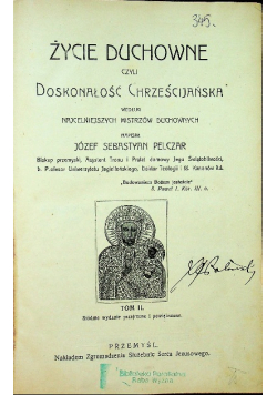 Życie duchowne czyli doskonałość Chrześcijańska 1913 r