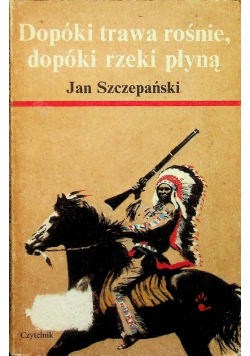 Dopóki trawa rośnie dopóki rzeki płyną
