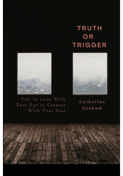 Truth or Trigger