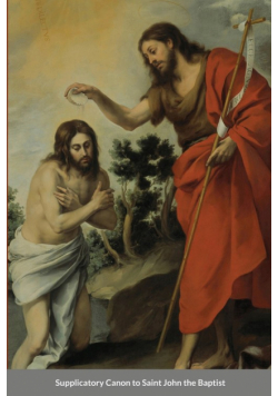 Supplicatory Canon to Saint John the Baptist