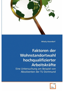 Faktoren der Wohnstandortwahl             hochqualifizierter Arbeitskräfte