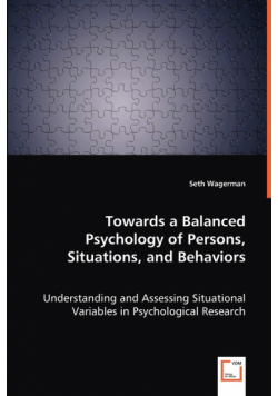 Towards a Balanced Psychology of Persons, Situations, and Behaviors