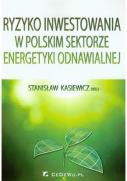 Ryzyko inwestowania w polskim sektorze energetyki odnawialnej
