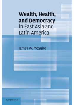 Wealth, Health, and Democracy in East Asia and Latin America