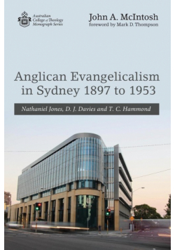 Anglican Evangelicalism in Sydney 1897 to 1953