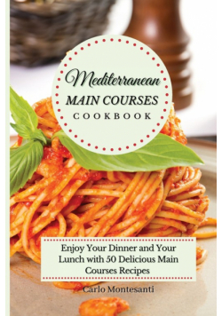 Mediterranean Main Courses Cookbook