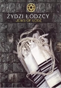 Żydzi Łódzcy Jews of Łódź