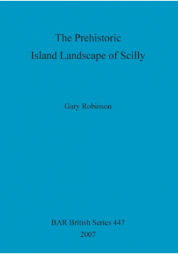 The Prehistoric Island Landscape of Scilly