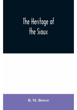 The Heritage of the Sioux