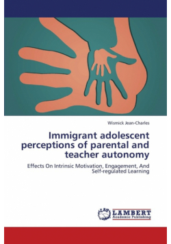 Immigrant Adolescent Perceptions of Parental and Teacher Autonomy