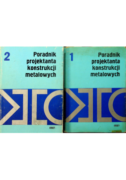 Poradnik projektanta konstrukcji metalowych Tom I i II