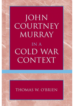 John Courtney Murray in a Cold War Context