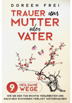 Trauer um Mutter oder Vater