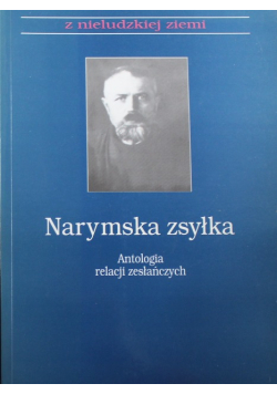 Narymska zsyłka Antologia relacji zesłańczych część II