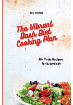 The Vibrant Dash Diet Cooking Plan