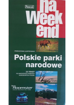 Przewodnik ilustrowany Na weekend Polskie parki narodowe
