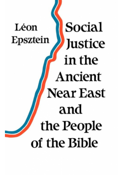 Social Justice in the Ancient Near East and the People of the Bible