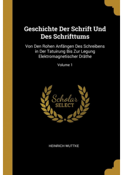 Geschichte Der Schrift Und Des Schrifttums