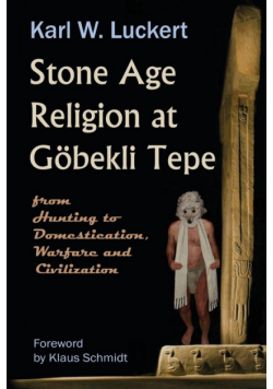 Stone Age Religion at Goebekli Tepe
