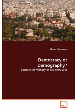 Democracy or Demography? Sources of Victory in Modern War