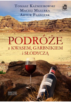 Podróże z kwasem, garbnikiem i słodyczą
