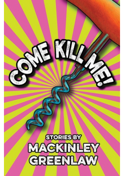 Come Kill Me!