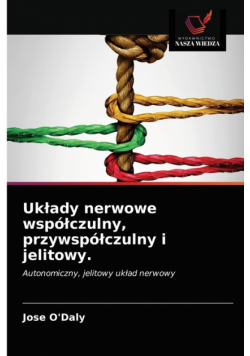 Układy nerwowe współczulny, przywspółczulny i jelitowy.
