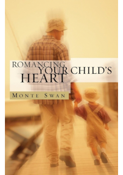 Romancing Your Child's Heart (Second Edition)