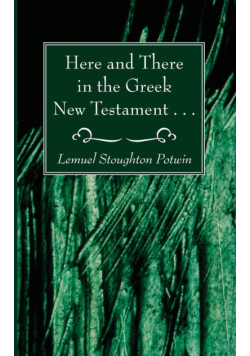 Here and There in the Greek New Testament . . .