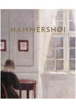 Vilhelm Hammershoi. Światło i cisza