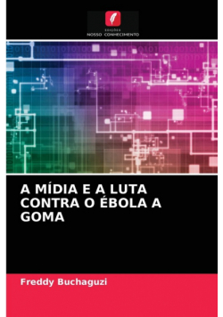 A Mídia E A Luta Contra O Ébola A Goma