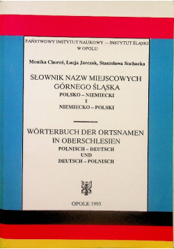 Słownik nazw miejscowych Górnego Śląska polsko niemiecki i niemiecko polski