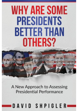 Why Are Some Presidents Better Than Others?
