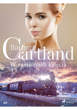 W ramionach księcia - Ponadczasowe historie miłosne Barbary Cartland