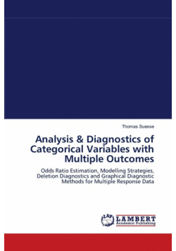 Analysis & Diagnostics of Categorical Variables with Multiple Outcomes