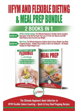 IIFYM and Flexible Dieting & Meal Prep - 2 Books in 1 Bundle