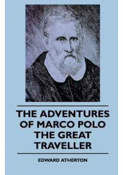 The Adventures Of Marco Polo The Great Traveller